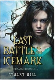 The Last Battle of the Icemark (Stuart Hill)