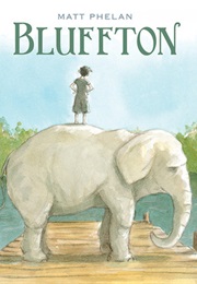 Bluffton: My Summers With Buster Keaton (Matt Phelan)