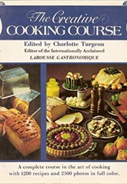 The Creative Cooking Course (Charlotte Turgeon)