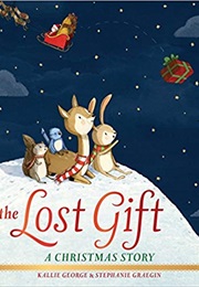 The Lost Gift: A Christmas Story (Kallie George)
