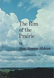 The Rim of the Prairie (Bess Streetcar Aldrich)