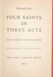 Four Saints in Three Acts (Gertrude Stein)
