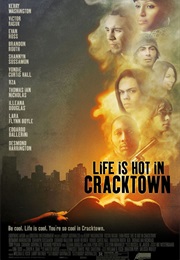 Life Is Hot in Cracktown - "Be Cool. Life Is Cool. You're So Cool in Cracktown." (2009)