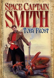 Space Captain Smith (Toby Frost)