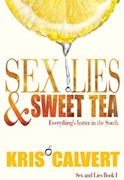 Sex, Lies & Sweet Tea (Kris Colvert)