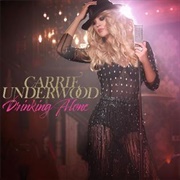 Drinking Alone - Carrie Underwood
