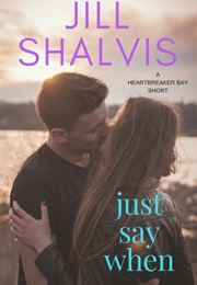 Just Say When (Jill Shalvis)