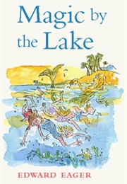 Magic by the Lake (Edward Eager)