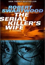 The Serial Killer&#39;S Wife (Robert Swartwood)