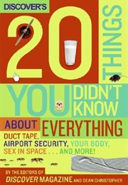 Discover's 20 Things You Didn't Know About Everything (Dean Christopher)