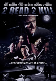 2 Dead 2 Kill (2013)