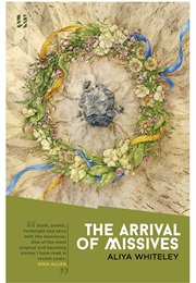 The Arrival of Missives (Aliya Whiteley)