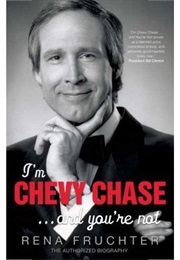 I'm Chevy Chase...And You're Not (Rena Fruchter)