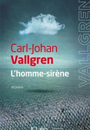 L'homme-Sirène (Carl-Johan Vallgren)