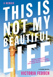 This Is Not My Beautiful Life (Victoria Fedden)