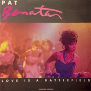Love Is a Battlefield (Extended Version) - Pat Benatar