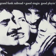 Grand Funk Railroad - Good Singin' Good Playin'
