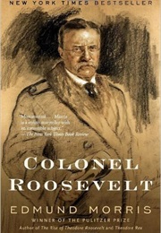Colonel Roosevelt (Edmund Morris)