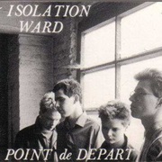 Isolation Ward - Point De Départ