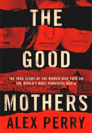 The Good Mothers (Alex Perry)