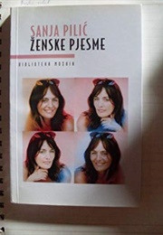 Ženske Pjesme (Sanja Pilić)