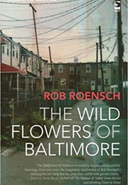 The Wildflowers of Baltimore (Rob Roensch)