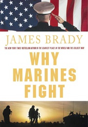 Why Marines Fight (James Brady)