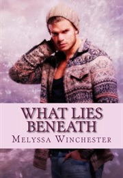 What Lies Beneath (Melyssa Winchester)