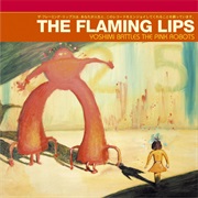 (2002) the Flaming Lips - Yoshimi Battles the Pink Robots