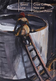 Crow College: New and Selected Poems (Emma Lew)