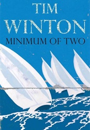 Minimum of Two (Tim Winton)
