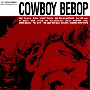 Yoko Kanno &amp; the Seatbelts - Cowboy Bebop