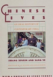 Chinese Lives: An Oral History of Contemporary China (Zhang Xinxin)