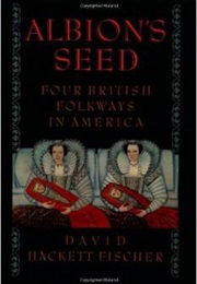 Albion&#39;s Seed (David Hackett Fischer)