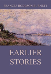 Earlier Stories (Frances Hodgson Burnett)
