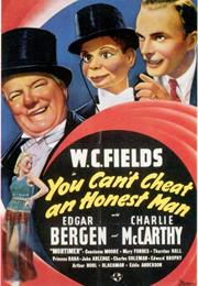 You Can't Cheat an Honest Man