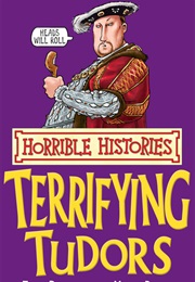 Terrifying Tudors (Terry Deary)