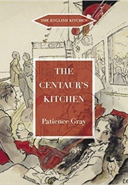 The Centaur's Kitchen (Patience Gray)
