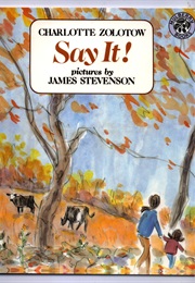 Say It! (Charlotte Zolotow,)