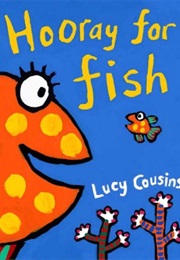 Hooray for Fish (Cousins, Lucy)
