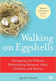Walking on Eggshells (Jane Isay)