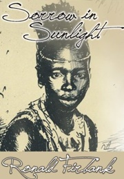 Sorrow in Sunlight Aka the Prancing Nigger (Ronald Firbank)