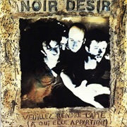 Noir Désir - Veuillez Rendre L'âme (À Qui Elle Appartient)