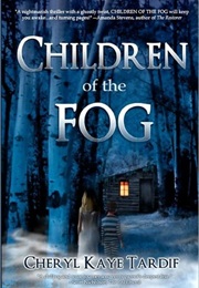 Children of the Fog (Cheryl Kaye Tardif)