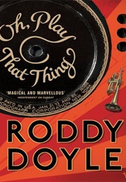 Oh Play That Thing (Roddy Doyle)