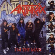 I'm the Man - Anthrax