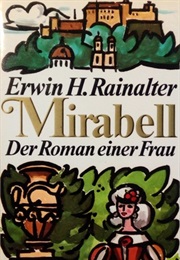 Mirabell - Der Roman Einer Frau (Erwin H. Rainalter)