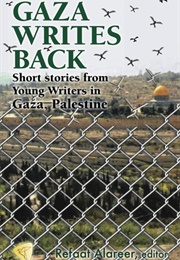 Gaza Writes Back (Refaat Alareer)