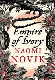 Empire of Ivory (Naomi Novik)