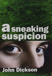 A Sneaking Suspicion (John Dickson)